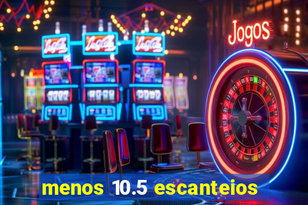 menos 10.5 escanteios